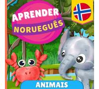 Aprender norueguês - Animais: Livro ilustrado para crianças bilíngues - Português / Norueguês - com pronúncias: 1