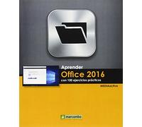 Aprender Office 2016 Con 100 Ejercicios Prácticos (APRENDER CON 100 EJERCICIOS PRACTICOS)