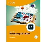 Aprender Photoshop CC 2020 con 100 ejercicios prácticos: 1 (APRENDER...CON 100 EJERCICIOS PRÁCTICOS)