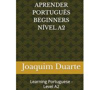 APRENDER PORTUGUÊS BEGINNERS NÍVEL A2: Learning Portuguese - Level A2