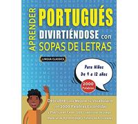 APRENDER PORTUGUÉS DIVIRTIÉNDOSE CON SOPAS DE LETRAS - Para Niños de 9 a 12 años - Descubre Cómo Mejorar tu Vocabulario con 2000 Palabras Escondidas y ... de Aprendizaje y Folleto de Actividades