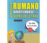 APRENDER RUMANO DIVIRTIÉNDOSE CON SOPAS DE LETRAS - Para Niños de 8 a 10 años - Descubre Cómo Mejorar tu Vocabulario con 2000 Palabras Escondidas y ... de Aprendizaje y Folleto de Actividades