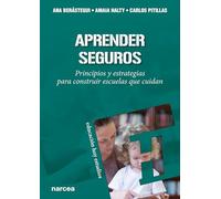 Aprender Seguros: Principios y estrategias para construir escuelas que cuidan: 169 (Educación hou estudios)
