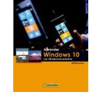 Aprender Windows 10 con 100 ejercicios prácticos (APRENDER...CON 100 EJERCICIOS PRÁCTICOS)