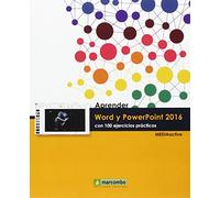 Aprender Word y PowerPoint 2016 con 100 ejercicios prácticos (APRENDER...CON 100 EJERCICIOS PRÁCTICOS)