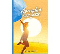 Aprendí a Ser Feliz
