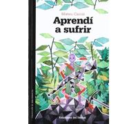 Aprendí a sufrir: 2 (El Biblionauta)