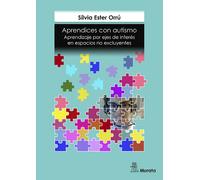 Aprendices con autismo. Aprendizaje por ejes de interés en espacios no excluyentes | Sílvia Ester Orrú