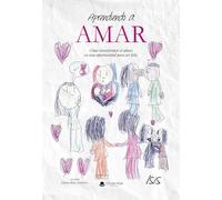 Aprendiendo a amar. Cómo transformar el abuso en una oportunidad para ser feliz