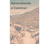 Aprendiendo a Caminar: Comienzo de la vida de fe (La Serie Camino)