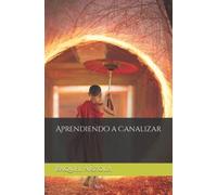 Aprendiendo a Canalizar