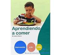 BIENVENIDO A LA VIDA: APRENDIENDO A COMER