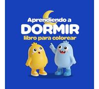 Aprendiendo a Dormir: Un libro para colorear donde Batata y Banana ayudan a los niños a dormir solitos