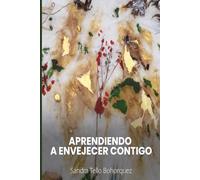 Aprendiendo a Envejecer Contigo