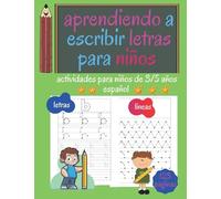 aprendiendo a escribir letras para niños: actividades para niños de 3/5 años español:trazado letras/aprendiendo el abecedario