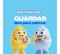 Aprendiendo a Guardar: Un libro para colorear donde Batata y Banana acompañan a los niños a guardar las cosas en su lugar.