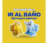 Aprendiendo a ir al baño: Un libro para colorear donde Batata y Banana acompañan a los niños en su rutina del baño paso a paso