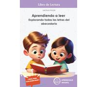 Aprendiendo a leer: Explorando todas las letras del abecedario.: Lectura Inicial. Para todas las edades. Libro de Lectura (Spanish Edition)