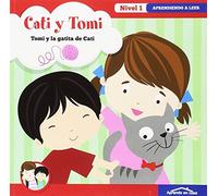 Aprendiendo A Leer. Nivel 1 Cati y Tomi ¿Tomi y la gatita de Cati?