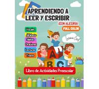 Aprendiendo a Leer y Escribir con Alegría Full Color: Libro de Actividades Preescolar, aprendiendo vocales, letras, silabas, oraciones, lectura y ... niños 3-5 años en Español (Spanish Edition)