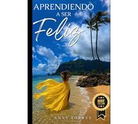 APRENDIENDO A SER FELIZ