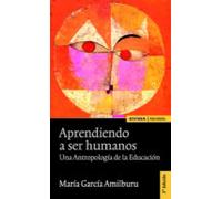Aprendiendo A Ser Humanos: Una Antropologia De La Educacion (3ª E D.)