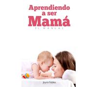 Aprendiendo a Ser Mama: El Manual | Jeymi Febles, MA