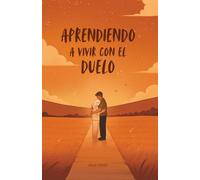 Aprendiendo a vivir con el Duelo