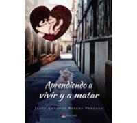Aprendiendo A Vivir Y A Matar
