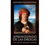 Aprendiendo de las drogas: Usos y abusos, prejuicios y desafíos