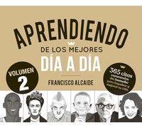 Aprendiendo de los mejores día a día 2: 365 citas comentadas del bestseller para impulsar y mejorar tu vida (Alienta)