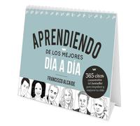 Aprendiendo de los mejores día a día: 365 citas comentadas del bestseller para impulsar tu vida y lograr tus metas (Alienta)
