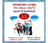 Aprendiendo español para daneses (nivel 1) / Spansk til dansktalende (niveau 1): Libro de actividades para aprender vocabulario en español