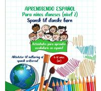 Aprendiendo español para niños daneses (nivel 2): Libro de actividades y juegos