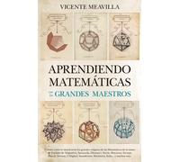 Aprendiendo matemáticas con los grandes maestros | Vicente Meavilla Seguí