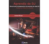 APRENDIZ DE VIDEO DJ: Manual para la preparación de sesiones de vídeo DJ (SIN COLECCION)
