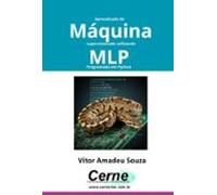 Aprendizado De Máquina Supervisionado Utilizando Mlp Programado Em Py