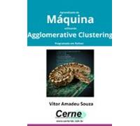 Aprendizado De Máquina Utilizando Agglomerative Clustering Programado