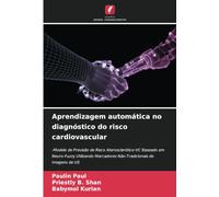 Aprendizagem automática no diagnóstico do risco cardiovascular: -Modelo de Previsão de Risco Aterosclerótico-VC Baseado em Neuro-Fuzzy Utilizando Marcadores Não-Tradicionais de Imagens de US