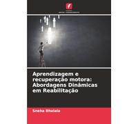 Aprendizagem e recuperação motora: Abordagens Dinâmicas em Reabilitação