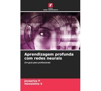 Aprendizagem profunda com redes neurais: Um guia para profissionais