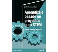 Aprendizaje basado en proyectos para STEM: Breve manual práctico (Horizontes Universidad)
