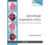 Aprendizaje cooperativo crítico: Mucho más que una eficaz técnica pedagógica (Psicología)