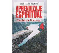 Aprendizaje espiritual 4: Cambio de liderazgo