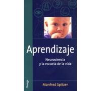 aprendizaje: neurociencia y escuela de la vida