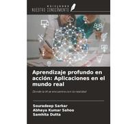 Aprendizaje profundo en acción: Aplicaciones en el mundo real: Donde la IA se encuentra con la realidad