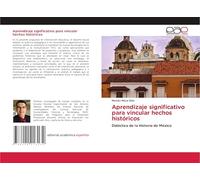 Aprendizaje significativo para vincular hechos históricos: Didáctica de la Historia de México