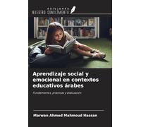Aprendizaje social y emocional en contextos educativos árabes: Fundamentos, prácticas y evaluación