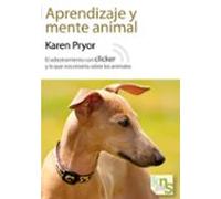Aprendizaje Y Mente Animal: El Adiestramiento Con Clicker Y Lo Qu E No