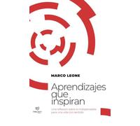 APRENDIZAJES QUE INSPIRAN: UNA REFLEXIÓN SOBRE LO INDISPENSABLE PARA UNA VIDA CON SENTIDO